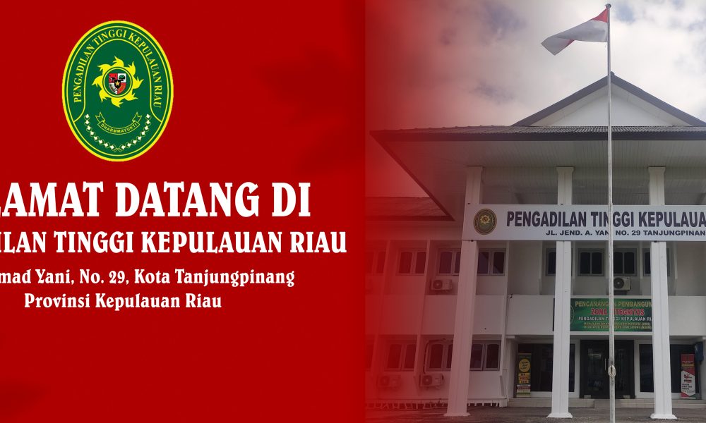 Selamat Datang Di Website Resmi Pengadilan Tinggi Kepulauan Riau. Website ini merupakan implementasi Surat Keputusan Ketua Mahkamah Agung RI Nomor : 1-44/KMA/SK/I/2011 tentang Pedoman Pelayanan Informasi dan Surat Keputusan Ketua Mahkamah Agung RI Nomor : 026/KMA/SK/II/2012 tentang Standar Pelayanan Peradilan.